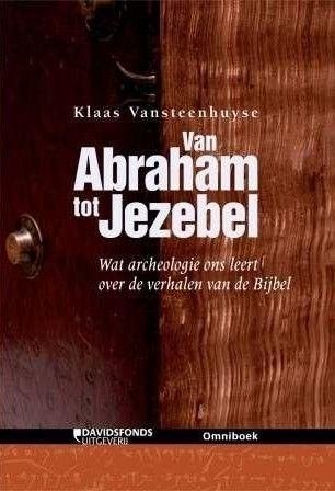 Van Abraham tot Jezebel: archeologie en verhalen Bijbel, Islam, Nieuw, Ophalen of Verzenden, Klaas Vansteenhuyse