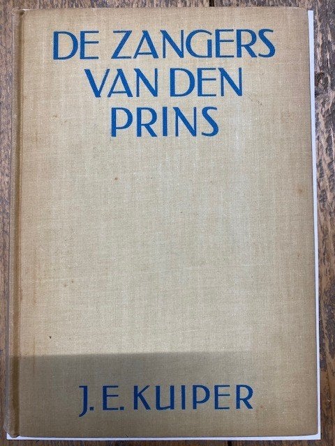 Boek - 589 - De Zangers van Den Prins - J.E. Kuiper, Ophalen of Verzenden, Zo goed als nieuw
