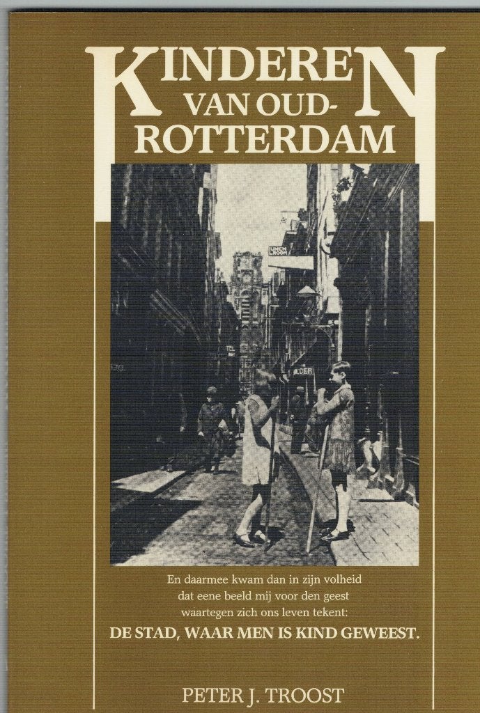 Kinderen van Oud-Rotterdam - Peter J. Troost, Boeken, Ophalen of Verzenden, Peter J. Troost, 20e eeuw of later, Gelezen