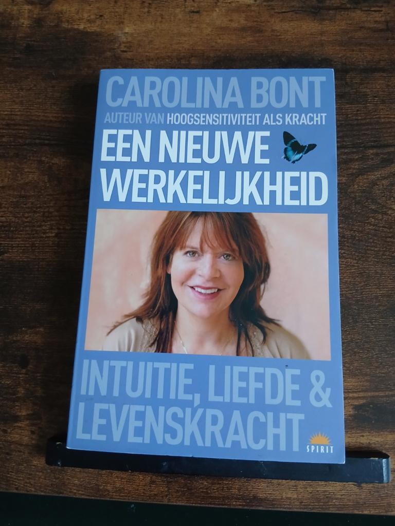 Een Nieuwe Werkelijkheid: Intuïtie, Liefde & Levenskracht, Boeken, Achtergrond en Informatie, Spiritualiteit algemeen, Carolina Bont