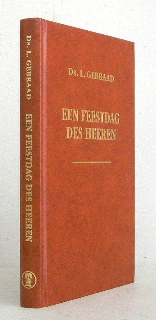 Ds. L. Gebraad: Een feestdag des Heeren., Boeken, Godsdienst en Theologie, Gelezen, Ds. L. Gebraad, Christendom | Protestants