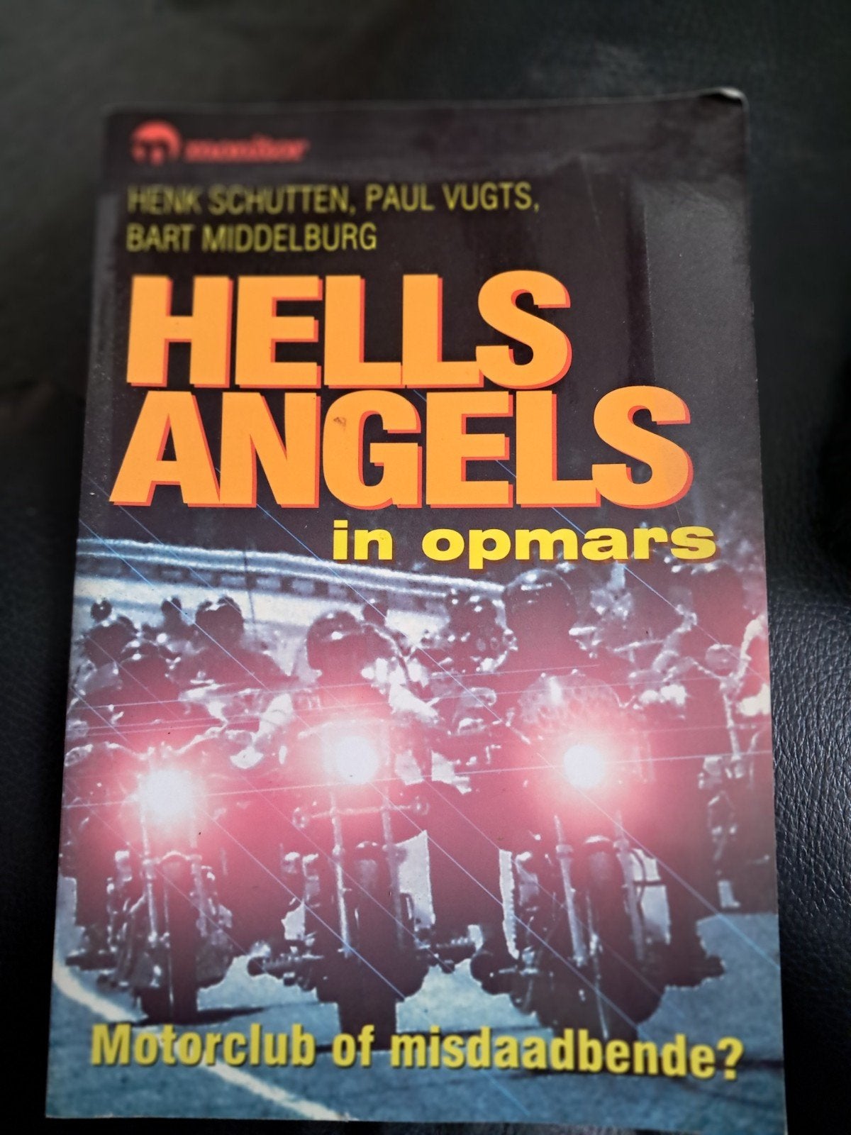 H. Schutten - Hells angels in opmars, Ophalen of Verzenden, Zo goed als nieuw, H. Schutten; Paul Vugts; Bart Middelburg