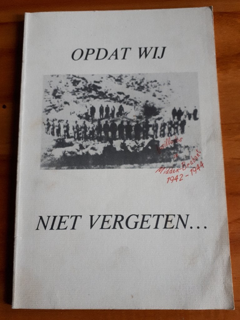 Opdat wij niet vergeten. Fusillades in Midden-Brabant 42-44, Ophalen of Verzenden, Tweede Wereldoorlog, Gelezen, Overige onderwerpen