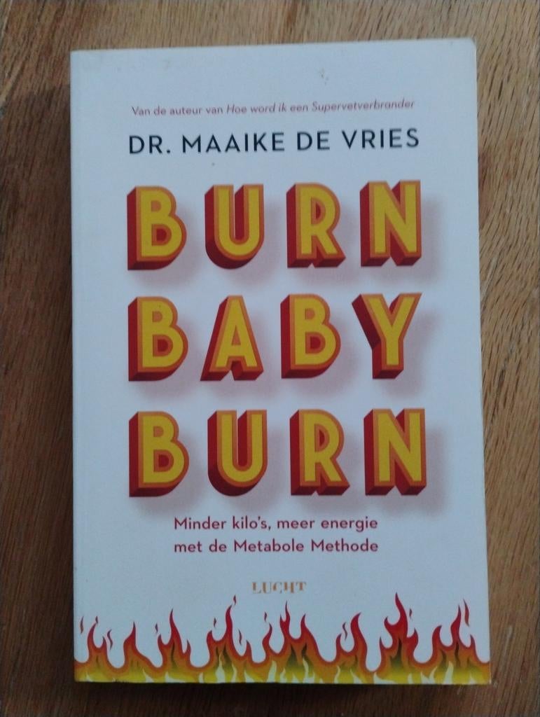 Burn Baby Burn - Dr. Maaike de Vries (Dieet & Voeding), Ophalen of Verzenden, Dieet en Voeding, Dr. Maaike de Vries