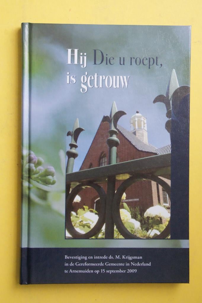 Ds. M. Krijgsman bevestigd Arnemuiden 2009 HIJ DIE U ROEPT, Boeken, Ophalen of Verzenden, Nieuw