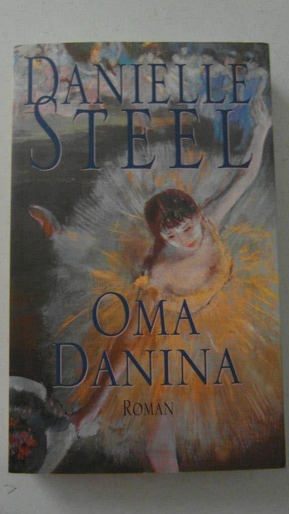 Oma Danina, Danielle Steel, Ophalen of Verzenden, Zo goed als nieuw