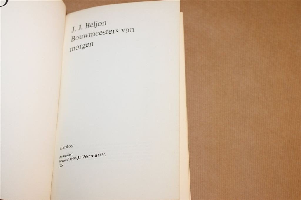Bouwmeesters van Morgen — Beljon, Architectuur Vintage 1964, Ophalen of Verzenden, Gelezen, Architecten