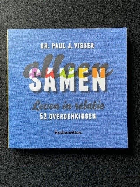 Alleen samen leven; in relatie 52 overdenkingen; Paul Visser, Ophalen of Verzenden, Zo goed als nieuw