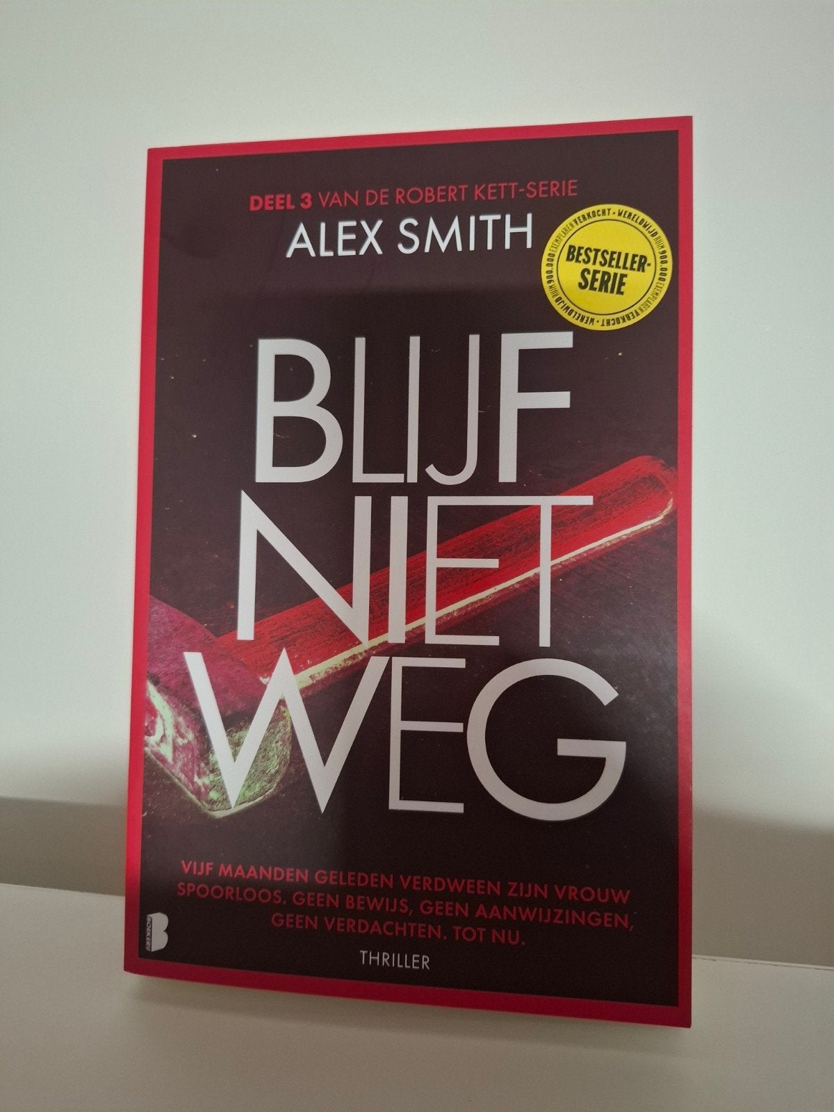 Blijf Niet Weg - Alex Smith (Deel 3 Robert Kett-serie), Ophalen of Verzenden, Nieuw, Alex Smith, Europa overig
