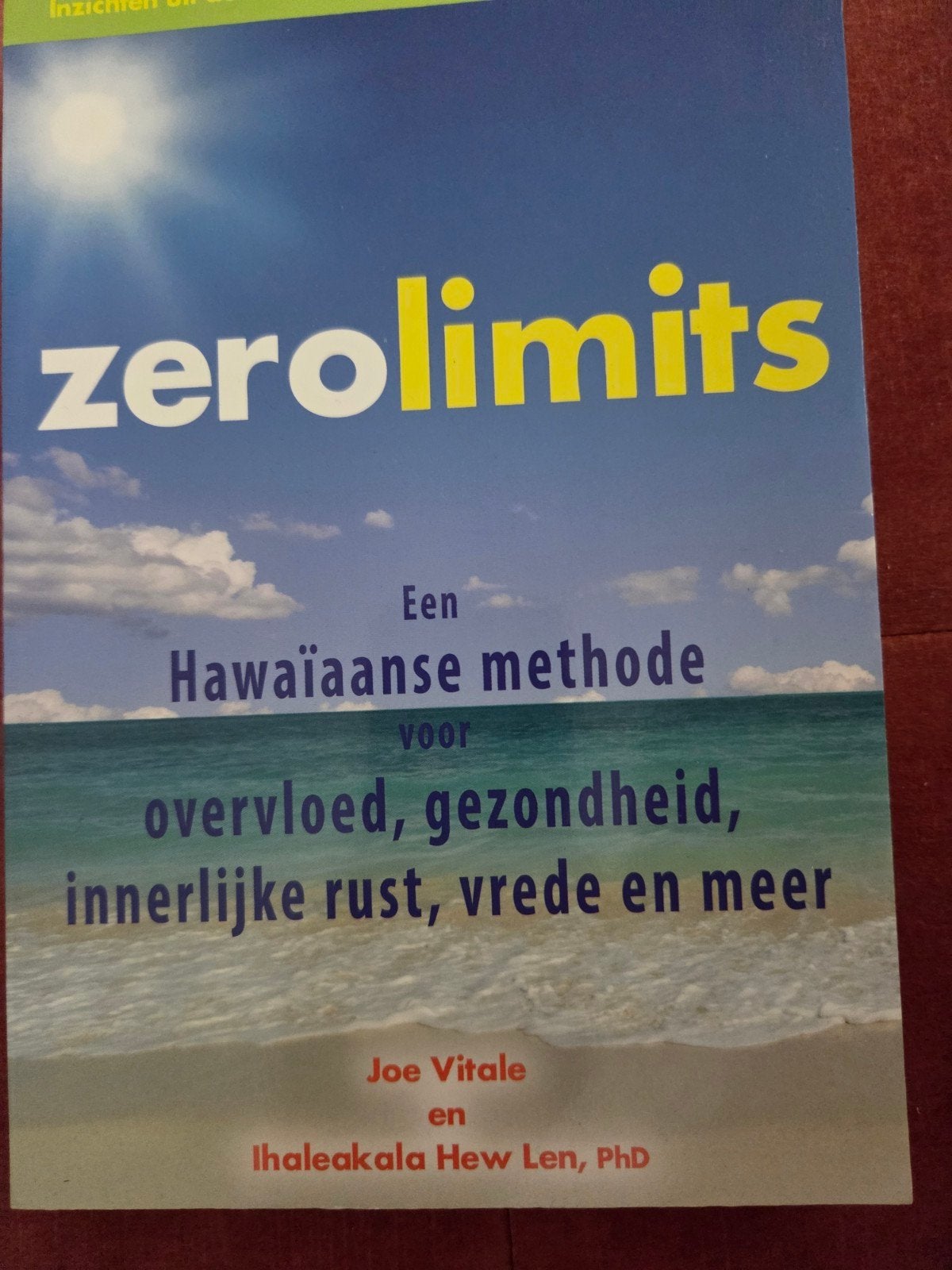Zero Limits: Hawaïaanse methode voor overvloed en rust, Gelezen, Achtergrond en Informatie, Spiritualiteit algemeen, Joe Vitale en Ihaleakala Hew Len, PhD