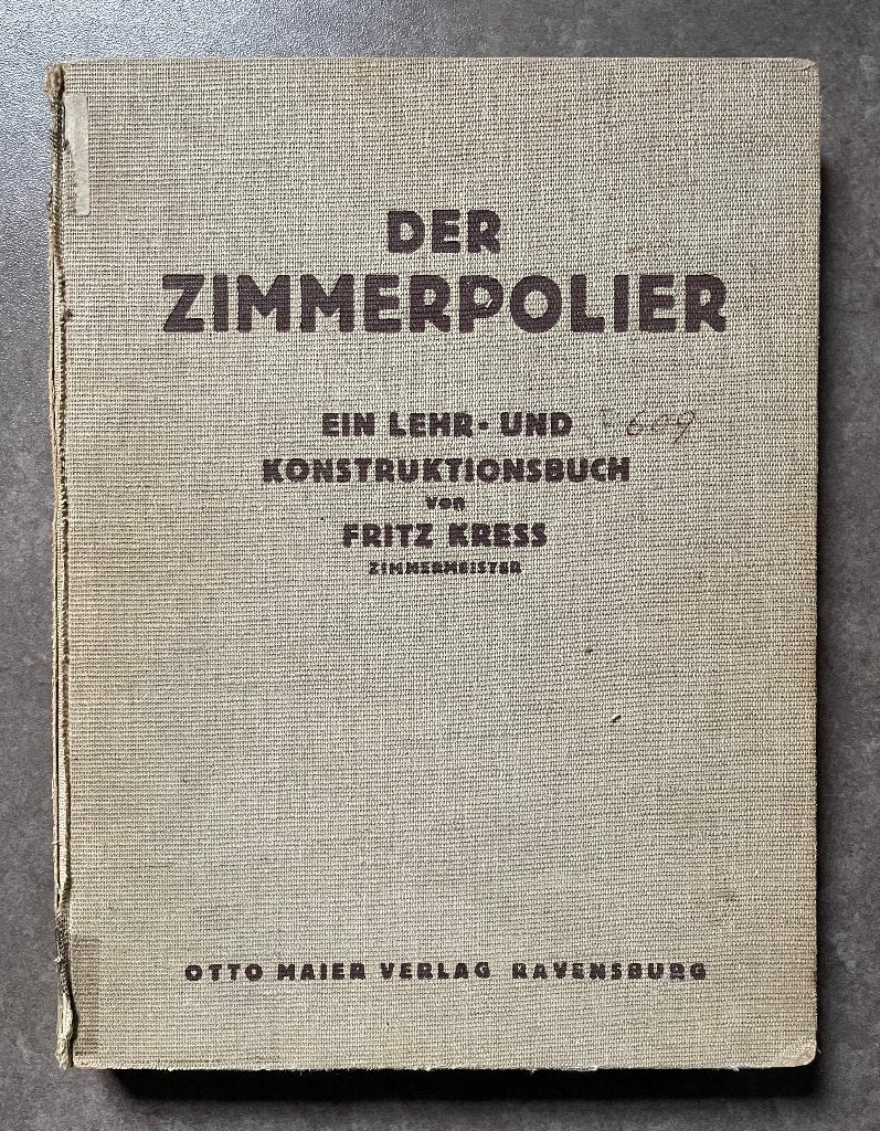 Der Zimmerpolier. Ein Lehr- und Konstruktionsbuch, Gelezen, Ophalen of Verzenden, Fritz Kress, Stijl of Stroming