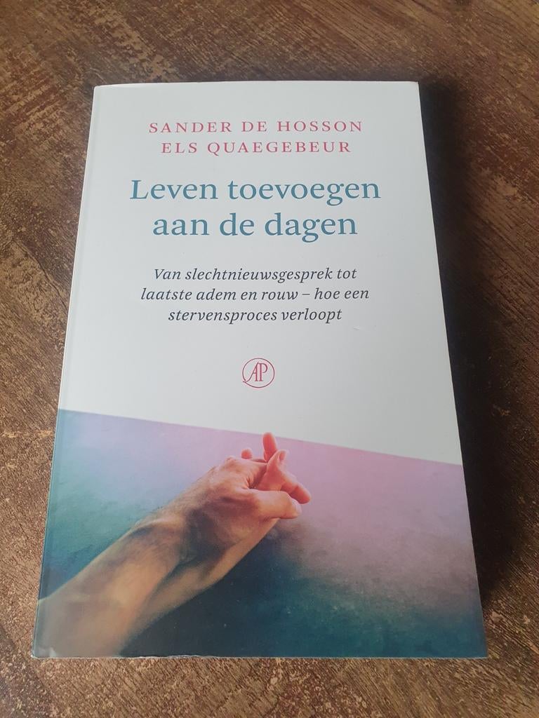 Leven toevoegen aan de dagen - Sander de Hosson, Ophalen of Verzenden, Zo goed als nieuw, Overige typen, Sander de Hosson, Els Quaegebeur
