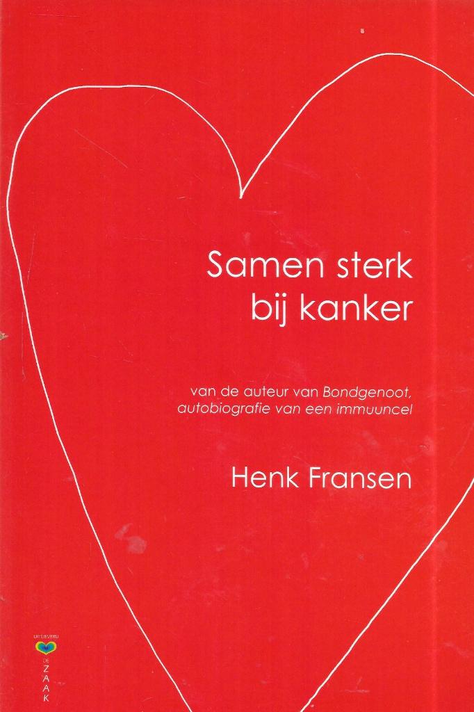SAMEN STERK BIJ KANKER DOOR HENK FRANSEN, Boeken, HENK FRANSEN, Ophalen of Verzenden, Zo goed als nieuw, Gezondheid en Conditie