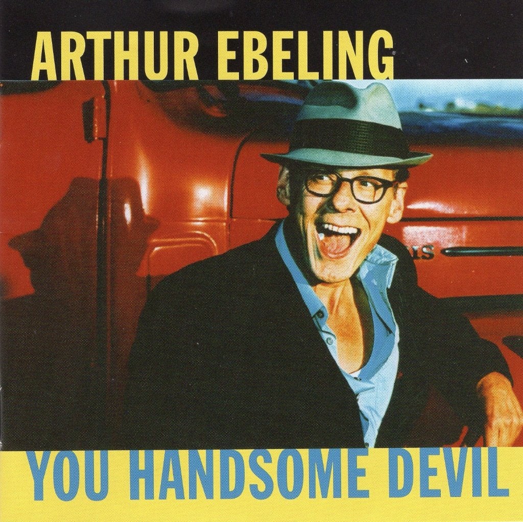 CD:  ARTHUR EBELING  -  You handsome devil, Ophalen of Verzenden, Gebruikt, Pop, Album
