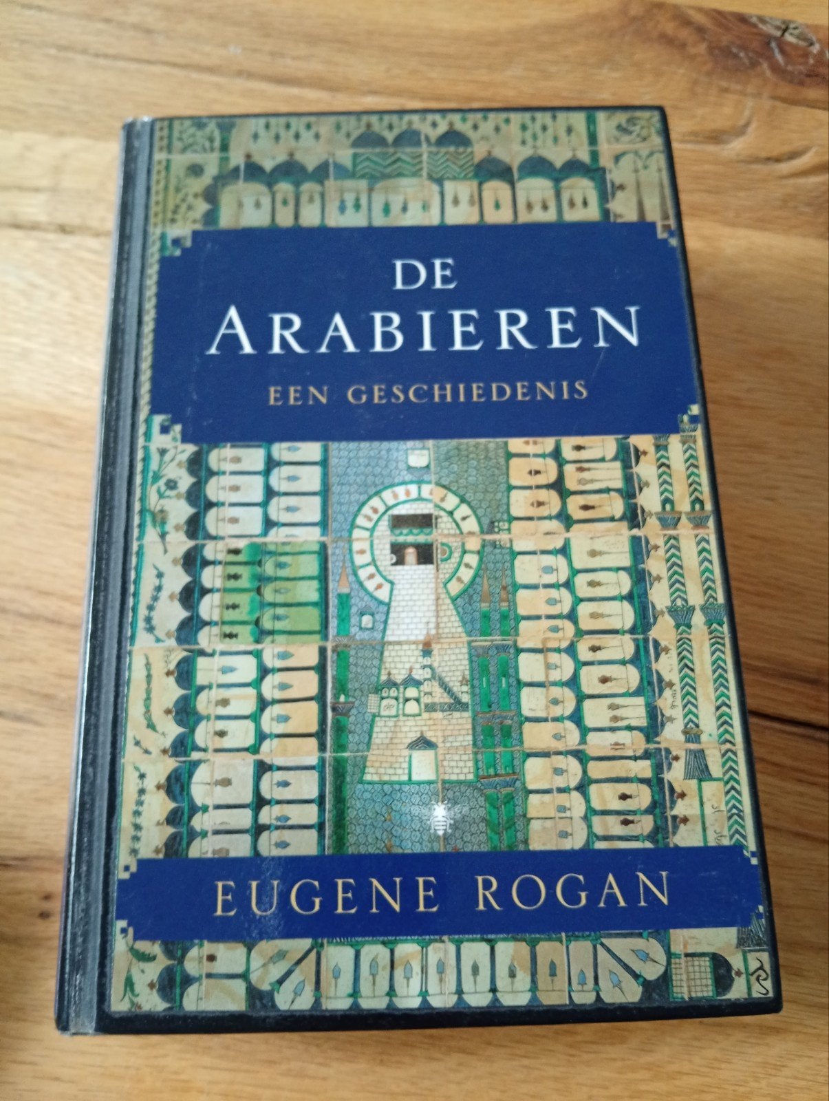 De Arabieren: Een Geschiedenis - Eugene Rogan, Ophalen of Verzenden