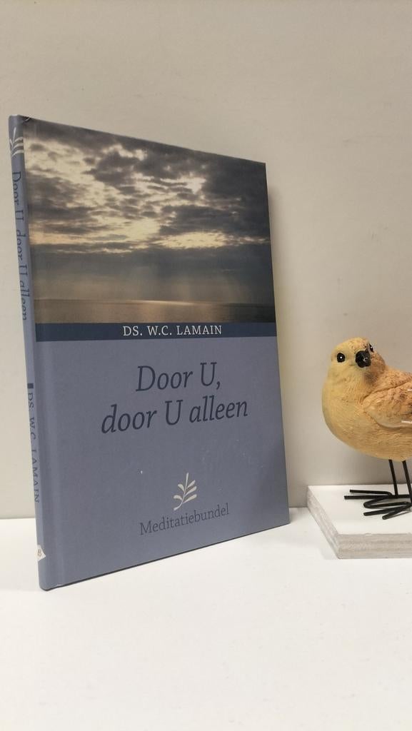Lamain, Ds. W.C.;  Door U, door U alleen, Ophalen of Verzenden, Gelezen, Christendom | Protestants