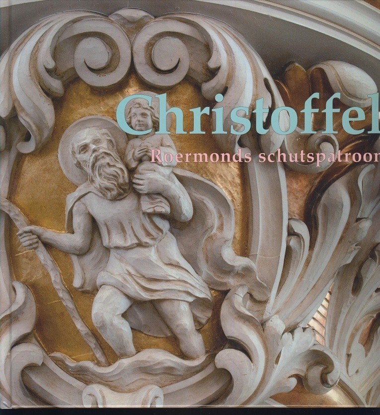 Christoffel, Roermonds schutspatroon; G. v.d.Garde; 2011, Verzenden, Zo goed als nieuw
