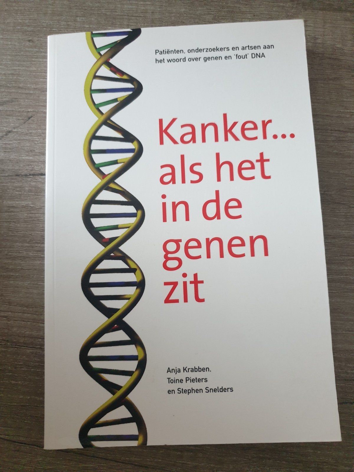 Kanker... als het in de genen zit - Anja Krabben e.a., Ophalen of Verzenden, Gelezen, Anja Krabben, Toine Pieters en Stephen Snelders