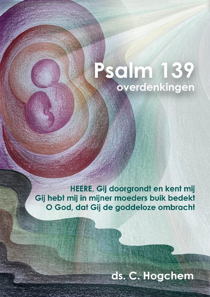Ds. C. Hogchem: Psalm 139., Boeken, Ds. C. Hogchem, Nieuw, Christendom | Protestants, Ophalen of Verzenden