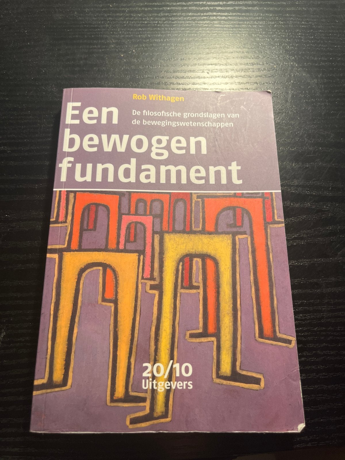 Een bewogen fundament - Rob Withagen -bewegingswetenschappen, Boeken, Ophalen, Gamma, Zo goed als nieuw, WO