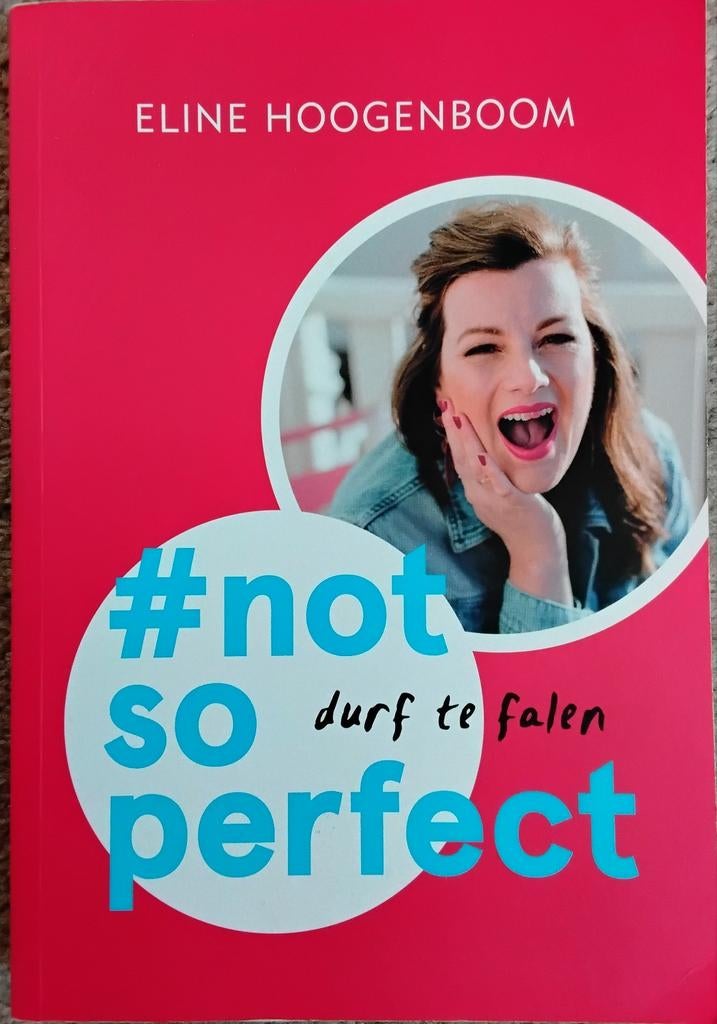 #not so perfect durf te falen - Eline Hoogenboom, Boeken, Ophalen of Verzenden, Zo goed als nieuw, Eline Hoogenboom