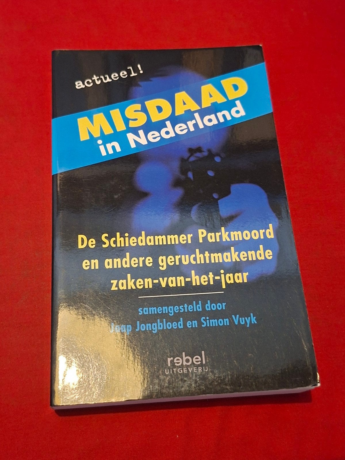 GESIGNEERD Misdaad in Nederland. oa Jaap Jongbloed., Ophalen of Verzenden, Zo goed als nieuw