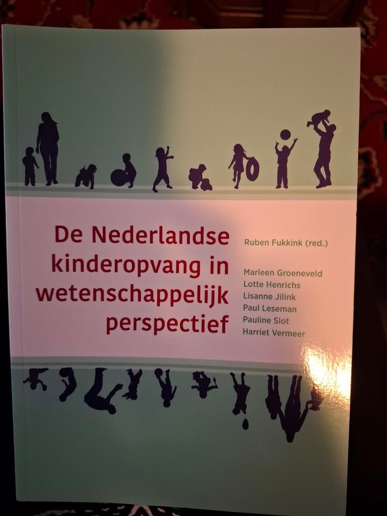 De Nederlandse kinderopvang in wetenschappelijk perspectief, Marleen Groeneveld; Harriet Vermeer; Lisanne Jilink; Paul Les...