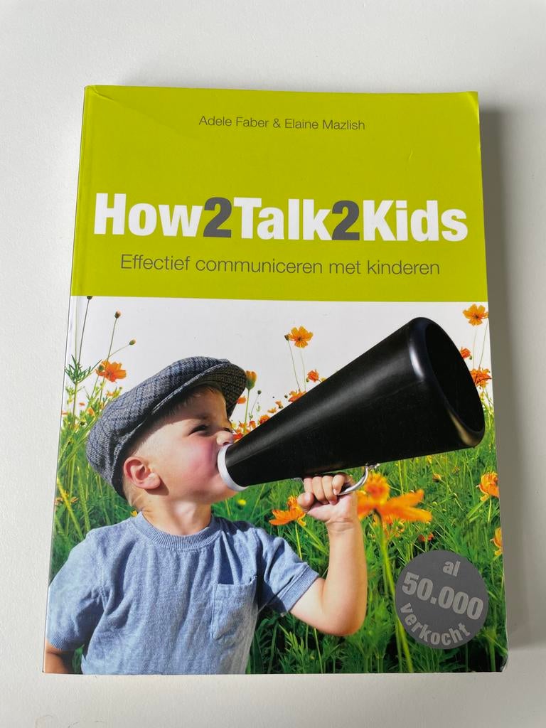 How2Talk2Kids: Effectief communiceren met kinderen, Ophalen of Verzenden, Gelezen
