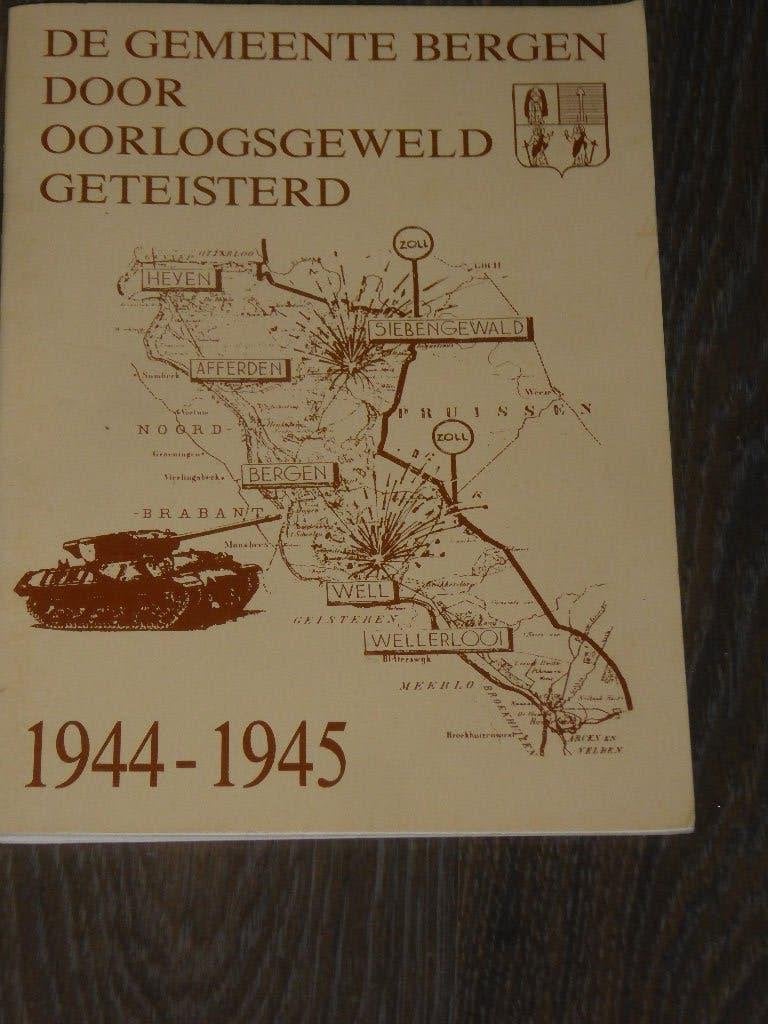 DE GEMEENTE BERGEN DOOR OORLOGSGEWELD GETEISTERD 1944-1945, Tweede Wereldoorlog, Diverse auteurs, Ophalen of Verzenden, Zo goed als nieuw