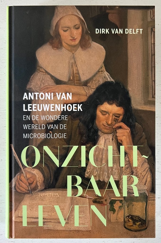 Antoni van Leeuwenhoek - Onzichtbaar leven, Boeken, Ophalen of Verzenden, Zo goed als nieuw