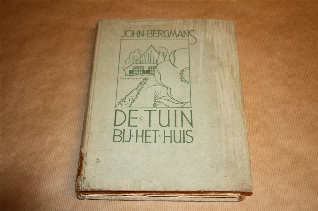 Uw tuin bij het huis. John Bergmans. 1e dr 1936., Boeken, Ophalen of Verzenden, Gelezen, Interieur en Design