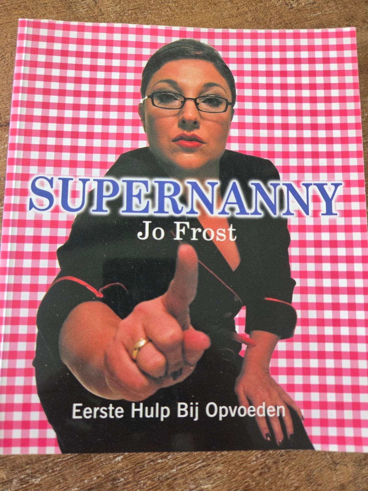 Supernanny Jo Frost - Eerste Hulp Bij Opvoeden, Boeken, Ophalen of Verzenden, Gelezen, Opvoeding tot 6 jaar, Jo Frost