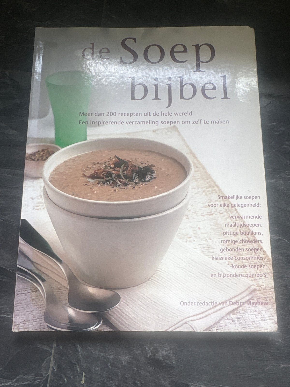 De Soep Bijbel: Meer dan 200 recepten uit de hele wereld, Boeken, Ophalen of Verzenden, Zo goed als nieuw, Overige gebieden, Voorgerechten en Soepen