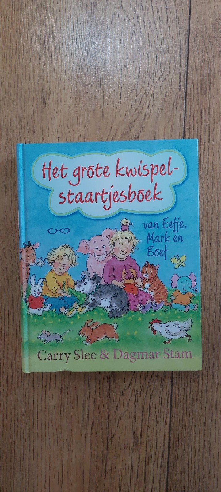 Het grote kwispelstaartjesboek van Eefje, Mark en Boef, Fictie algemeen, Carry Slee, Ophalen of Verzenden, Zo goed als nieuw