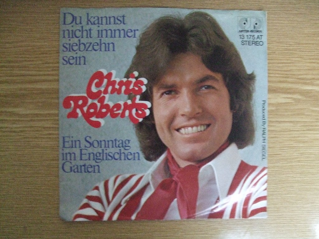 CHRIS ROBERTS   DU KANNST NICHT IMMER SIEBZEHN SEIN / EIN, 7 inch, Ophalen of Verzenden, Zo goed als nieuw, Pop