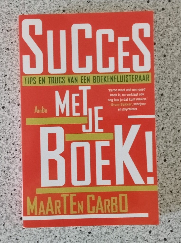 Carbo, Maarten - Succes met je boek! / tips en trucs van een, Verzenden, Gelezen