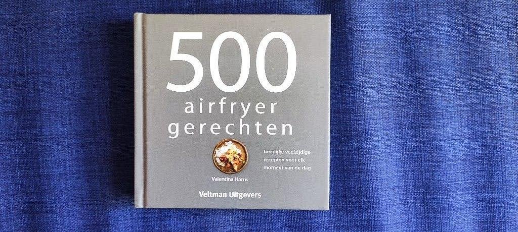 500 Airfryer gerechten, Boeken, Kookboeken, Gezond koken, Nieuw, Valentina Harris, Nederland en België