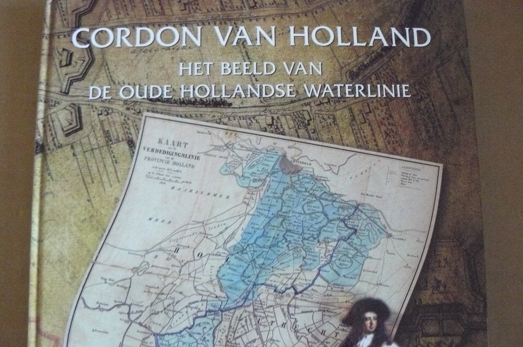 DE OUDE HOLLANDSE WATERLINIE / Cordon van Holland, Ophalen of Verzenden, Zo goed als nieuw