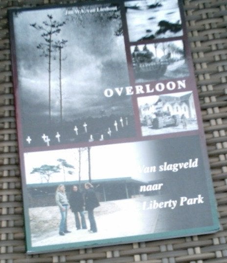 Overloon van slagveld naar Liberty Park. Jan van Lieshout., Ophalen of Verzenden, Tweede Wereldoorlog, Zo goed als nieuw, Overige onderwerpen