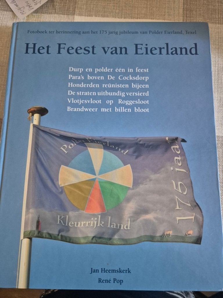 Het feest van Eierland Texel, Boeken, Geschiedenis | Stad en Regio, Ophalen of Verzenden, 20e eeuw of later, Zo goed als nieuw