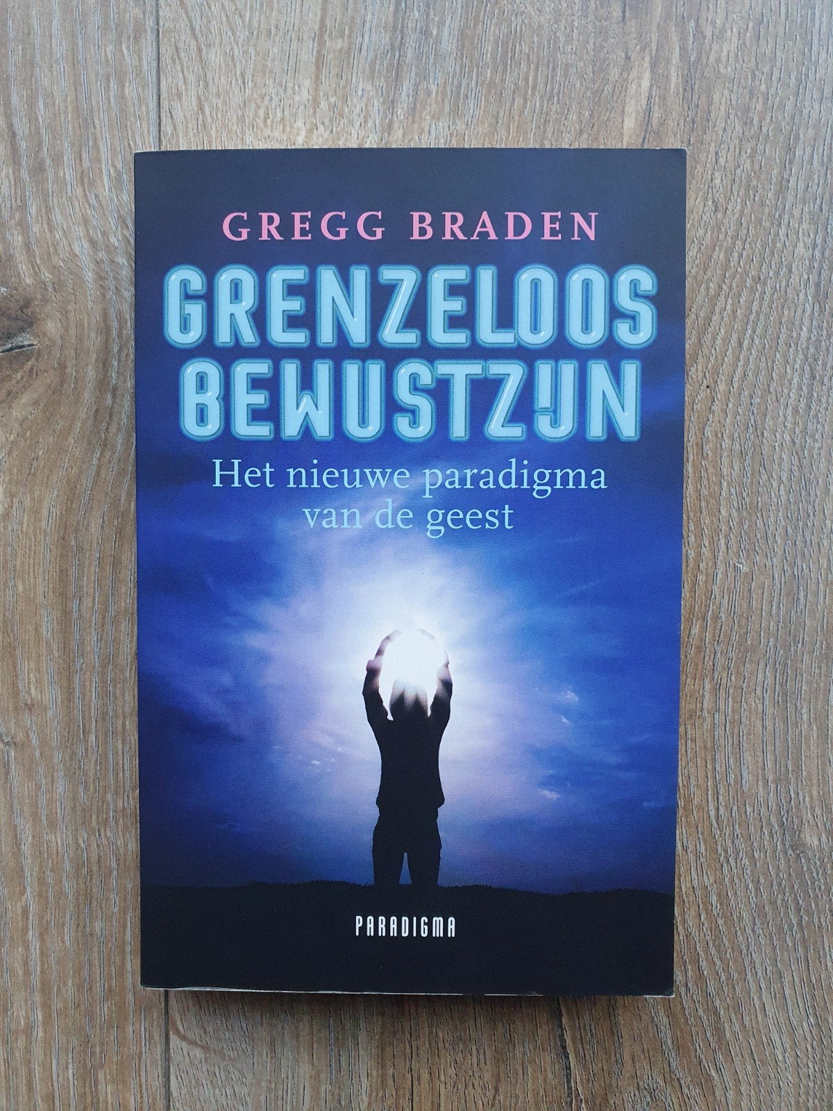 Gregg Braden - Grenzeloos bewustzijn, Boeken, Ophalen of Verzenden, Zo goed als nieuw, Gregg Braden