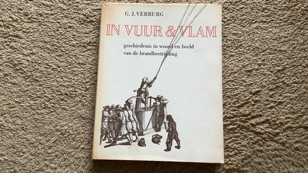 G.J. Verburg, In vuur en vlam. Gesch. Brandbestrijding, 1967, Ophalen of Verzenden, Zo goed als nieuw
