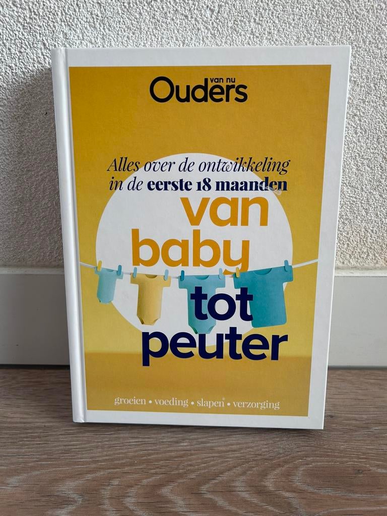 Boek - Van baby tot peuter, Ophalen of Verzenden, Zo goed als nieuw, Opvoeding tot 6 jaar