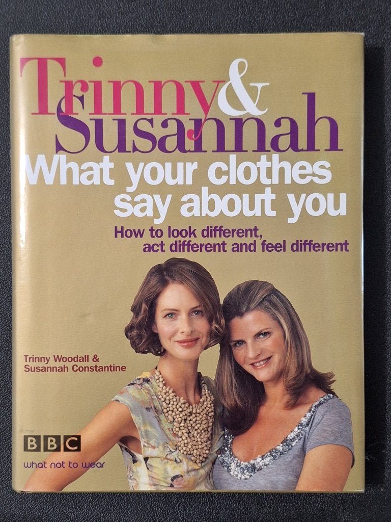 Trinny & Susannah: What Your Clothes Say About You (English), Ophalen of Verzenden, Mode algemeen