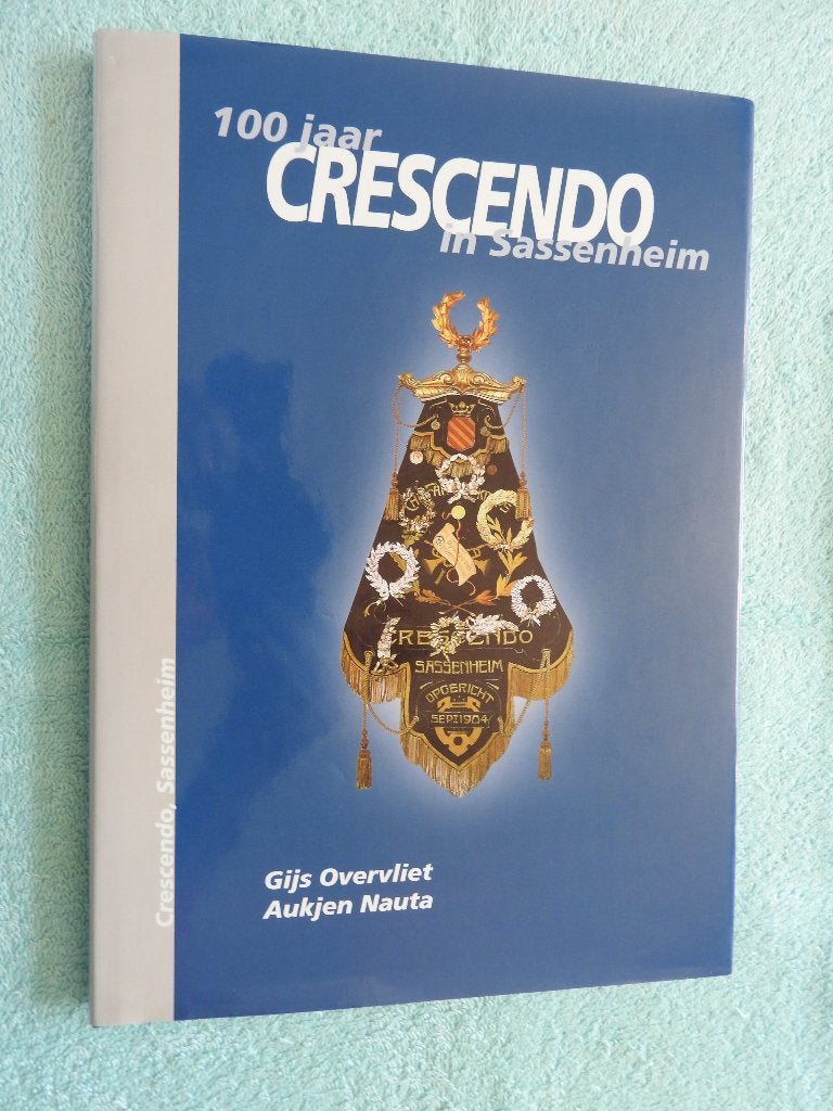 100 jaar Crescendo in Sassenheim, Boeken, Geschiedenis | Stad en Regio, Ophalen of Verzenden, Zo goed als nieuw