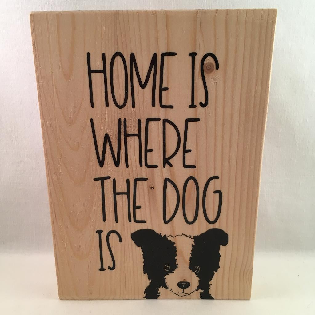 decoratie / tekstbord Home is where the dog is, Ophalen of Verzenden, Nieuw