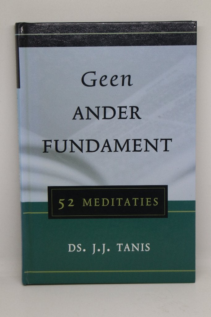 Geen ander fundament - J.J. Tanis, Boeken, Ophalen of Verzenden, Gelezen