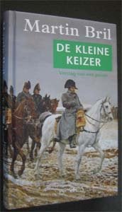 Martin Bril : De kleine keizer | Napoleon, Ophalen of Verzenden, Zo goed als nieuw