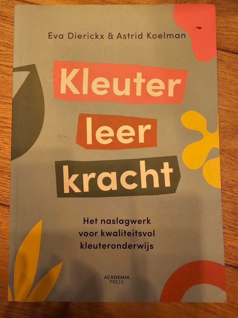 Kleuterleerkracht: Naslagwerk voor kleuteronderwijs, Ophalen of Verzenden, Zo goed als nieuw, Eva Dierickx & Astrid Koelman, Non-fictie
