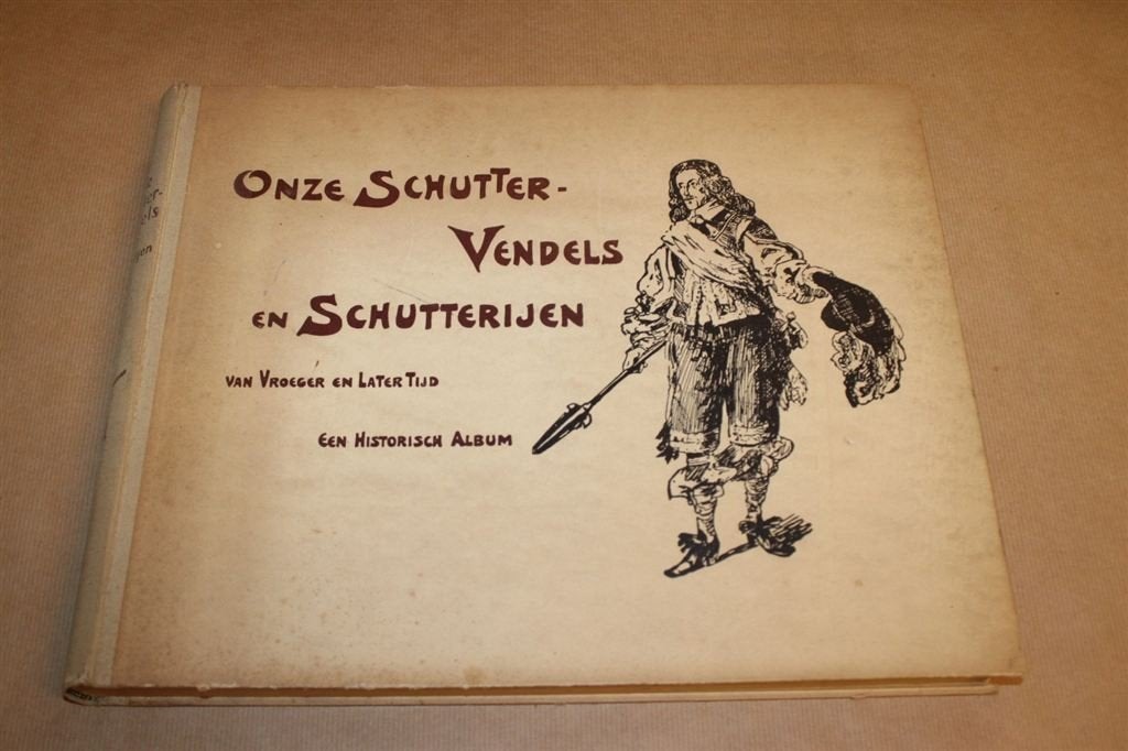 Onze Schutter-Vendels en Schutterijen - 1908 !!, Ophalen of Verzenden